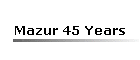 Mazur 45 Years